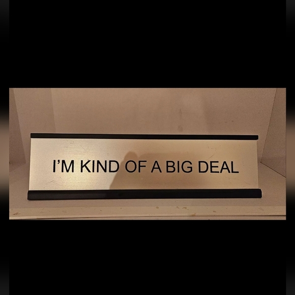 I'm Kind Of A Big Deal Funny Office Desk Plate Engraved gift made in the USA - Picture 1 of 4